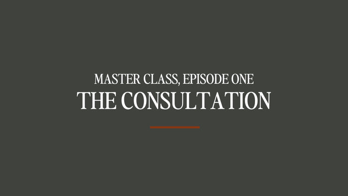 Master Class #1 - The Consultation